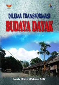 Dilema Transformasi Budaya Dayak