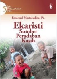 Ekaristi Sumber Peradaban Kasih