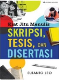 Kiat Jitu Menulis Skripsi, Tesis, dan Disertasi