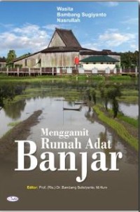 Menggamit Rumah Adat Banjar