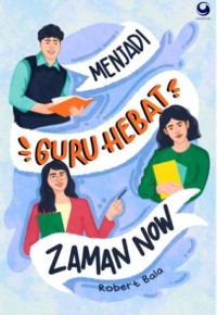 Menjadi Guru Hebat Zaman Now