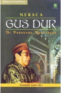 Neraca Gus Dur di Panggung Kekuasaan