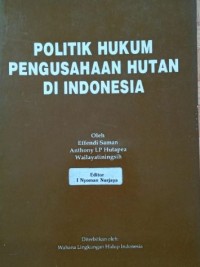 Politik Hukum Pengusahaan Hutan Di Indonesia