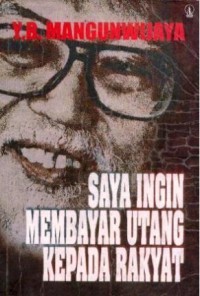 Saya Ingin Membayar Utang Kepada Rakyat