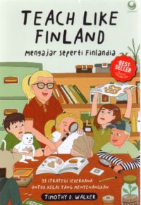 Teach Like Finland: Mengajar Seperti Finlandia