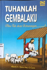 Tuhanlah Gembalaku: Aku Tak akan Kekurangan